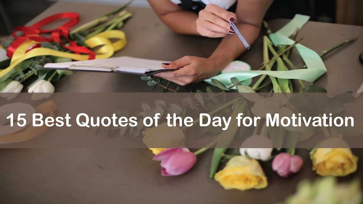 15 Best Quotes of the Day for Motivation