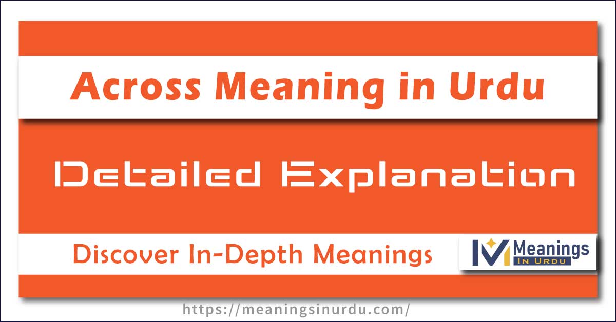 Across meaning in Urdu with examples and usage in sentences.