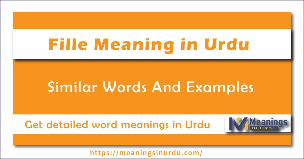 Fille Meaning in Urdu