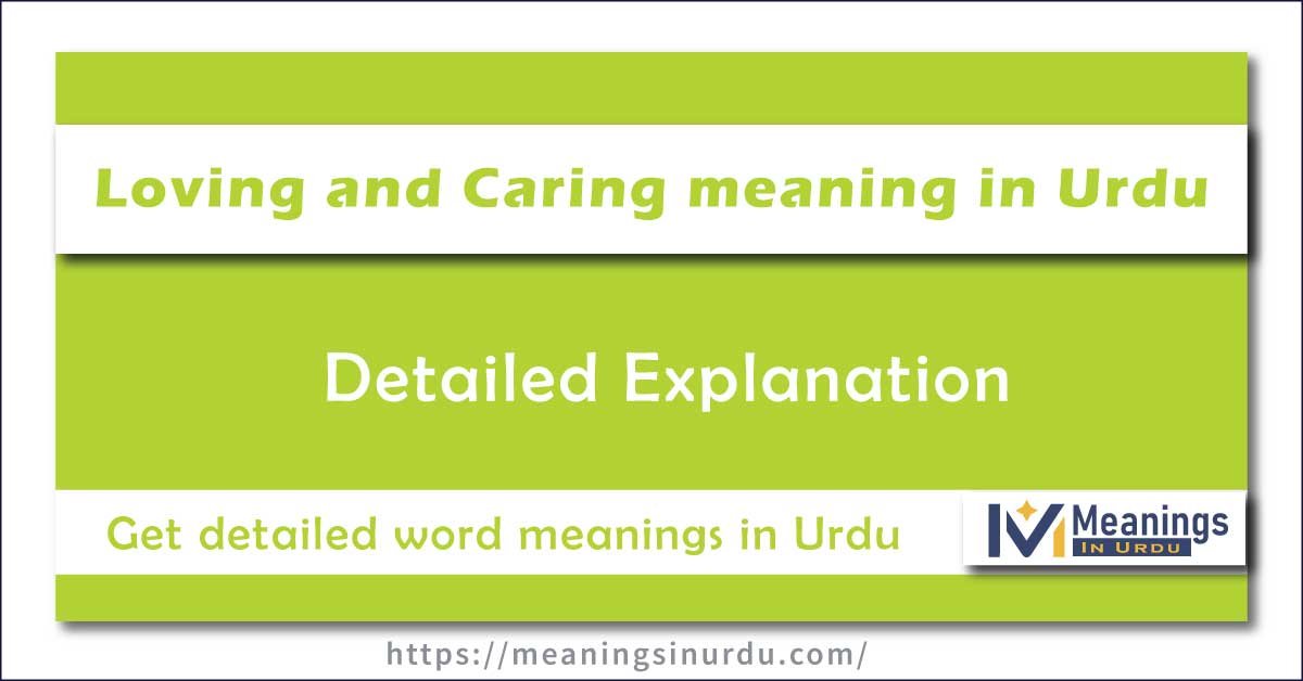 Loving and Caring Meaning in Urdu