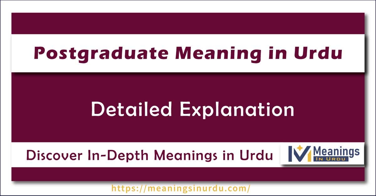 Postgraduate Meaning in Urdu