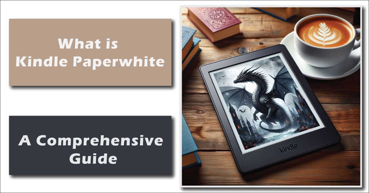 What is Kindle Paperwhite? A Comprehensive Guide